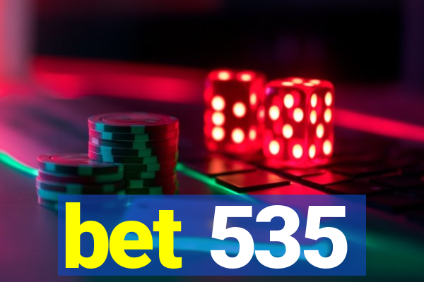 bet 535